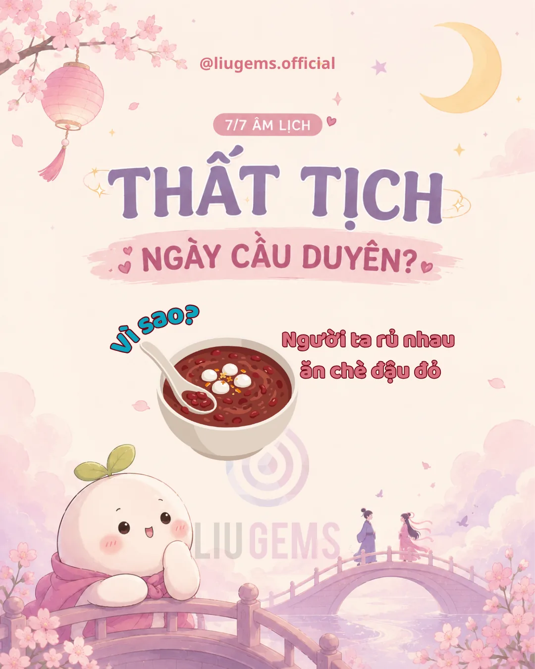 Thất Tịch 7/7 âm lịch là ngày gì? Ăn chè đậu đỏ có thật sự “thoát ế”?
